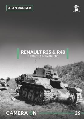 MMP Books 58990 Camera ON 26 Renault R35 &amp;amp; R40 Through a German Lens EN