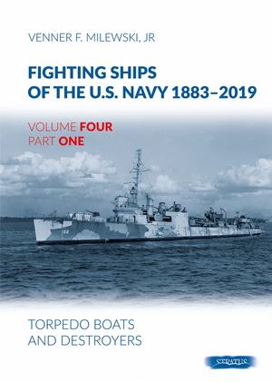 Stratus 49623 Fighting Ships of the US Navy 1883-2019: Volume 4, Part 1 - Torpedo Boats and Destroyers EN