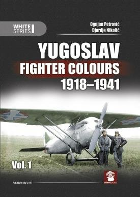 MMP Books 58570 White Series: Yugoslav Fighter Colors 1918-1941. Volume 1 EN