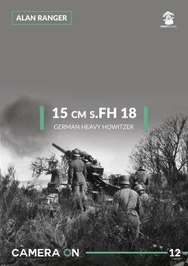 MMP Books 58082 Camera ON 12 15 cm p.FH 18 German Heavy Howitzer EN