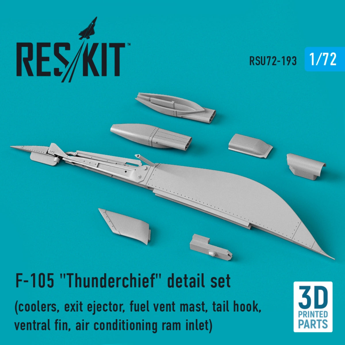 RESKIT RSU72-0193 F-105 &amp;quot;THUNDERCHIEF&amp;quot; DETAIL SET (COOLERS, EXIT EJECTOR, FUEL VENT MAST, TAIL HOOK, VENTRAL FIN, AIR CONDITIONING RAM INLET) (3D PRINTED) 1/72
