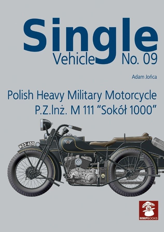 MMP Books 27476 Single Vehicle No. 09 Polish Heavy Motorcycle PZ Inż. M 111 &amp;quot;Sokół 1000&amp;quot; EN