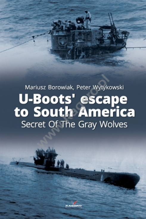 Kagero 0010KK U-Boots&amp;#39; escape to South America Secret Of The Gray Wolves EN