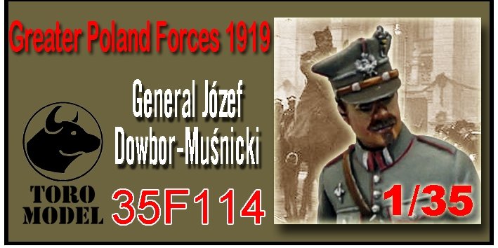 ToRo Modèle 35F114 Forces de Grande-Pologne 1919 - Général Józef Dwobor-Muśnicki / Forces de Grande-Pologne 1919 Général Józef Dwobor-Muśnicki Commandant en chef des Forces de Grande-Pologne 1/35 – image 2