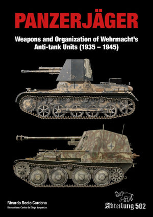 Abteilung 502 ABT751 PANZERJÄGER Weapons and Organization of Wehrmacht&amp;#39;s Anti-tank Units (1935-1945) – image 6