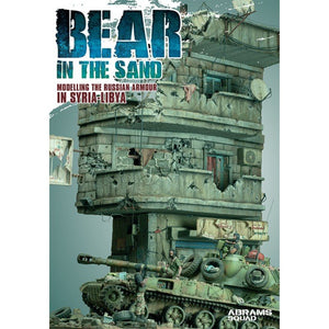Abrams Squad Special No. 05 Bear In The Sand- Modeling the Russian Armor in Syria and Libya