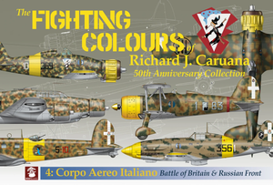 MMP Books 27490 The Fighting Colors of Richard Caruana No. 4 Corpo Aero Italiano. Battle of Britain &amp;amp; Russian Front EN