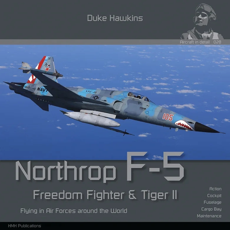 HMH Publications DH-028 Northrop F-5 Freedom Fighter &amp;amp; Tiger II - Aircraft in Detail 028 (English Version)