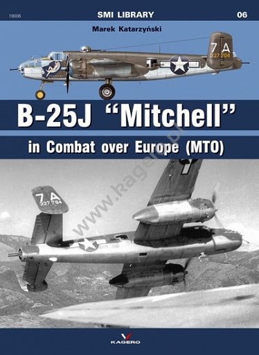 Kagero 19006 06 - B - 25 J "Mitchell". In Combat over Europe (MTO)