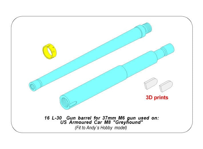 Aber 16L-30 Gun barrel for 37mm M6 gun used on US Armored Car M8 Greyhound 1/16