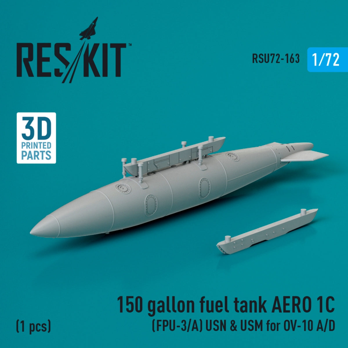 Réservoir de carburant RESKIT RSU72-0163 de 150 gallons pour AERO 1C (FPU-3/A) USN &amp; USM pour OV-10 A/D (1 pièce) (Impression 3D) 1/72